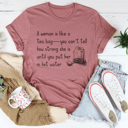 A Women Is Like A Tea Bag Tee